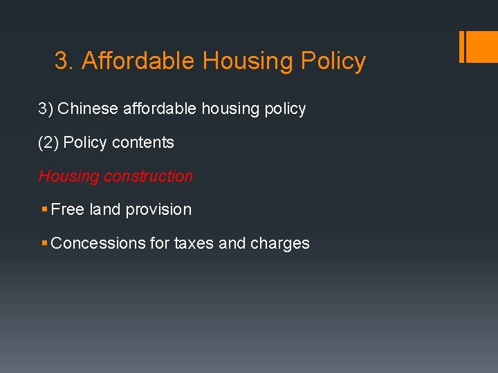 3. Affordable Housing Policy 3) Chinese affordable housing policy (2) Policy contents Housing construction