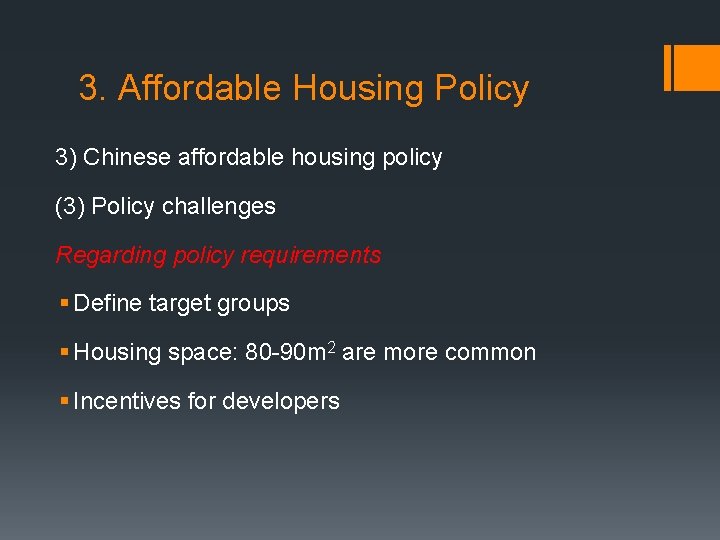 3. Affordable Housing Policy 3) Chinese affordable housing policy (3) Policy challenges Regarding policy