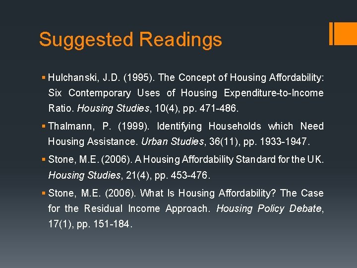 Suggested Readings § Hulchanski, J. D. (1995). The Concept of Housing Affordability: Six Contemporary