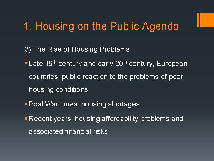 1. Housing on the Public Agenda 3) The Rise of Housing Problems § Late