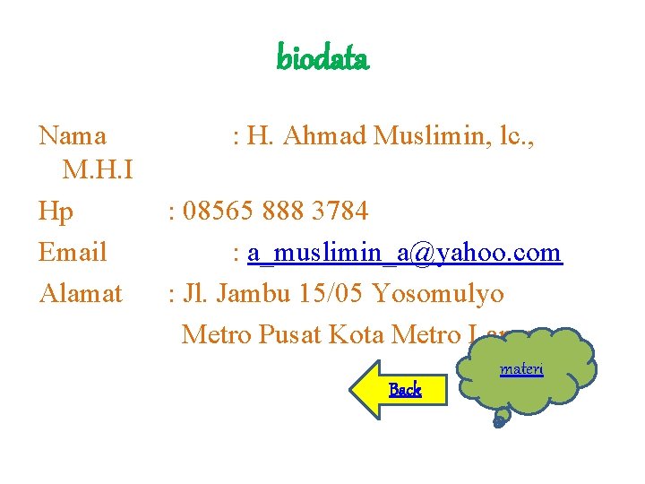 biodata Nama M. H. I Hp Email Alamat : H. Ahmad Muslimin, lc. ,