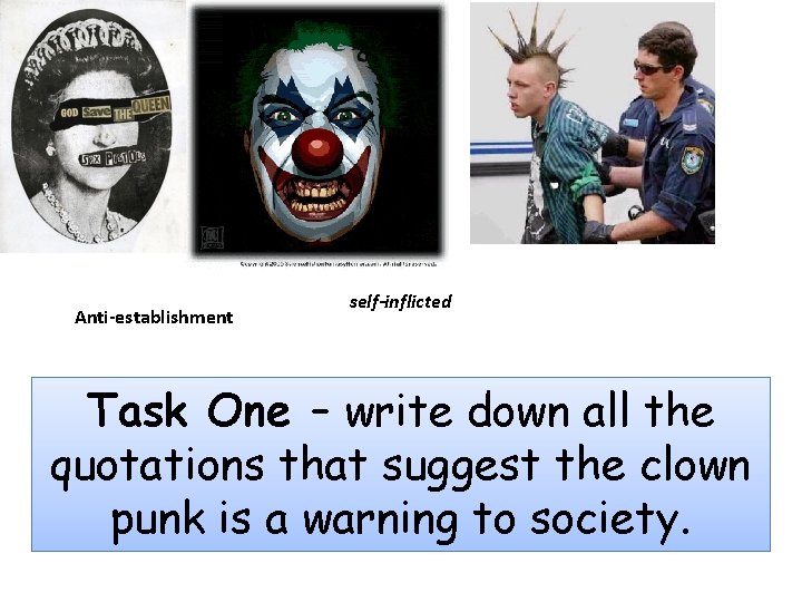 Anti-establishment self-inflicted Task One – write down all the quotations that suggest the clown