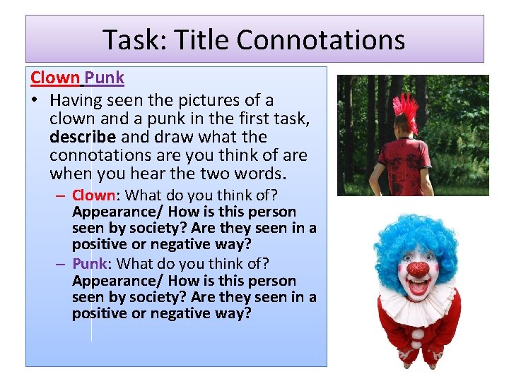 Task: Title Connotations Clown Punk • Having seen the pictures of a clown and