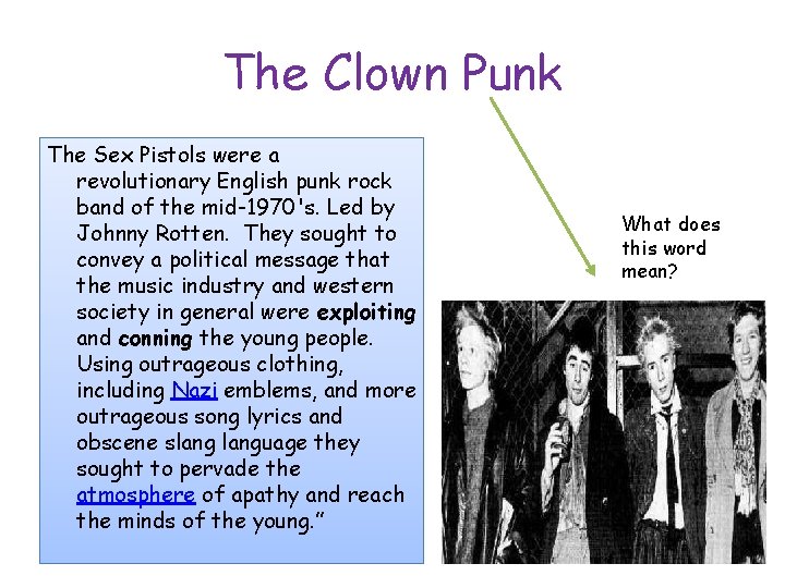The Clown Punk The Sex Pistols were a revolutionary English punk rock band of