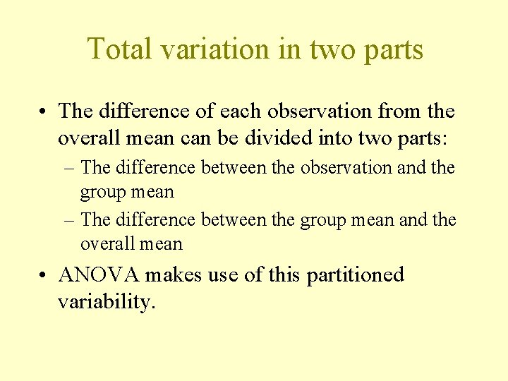 Total variation in two parts • The difference of each observation from the overall