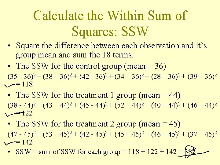 Calculate the Within Sum of Squares: SSW • Square the difference between each observation