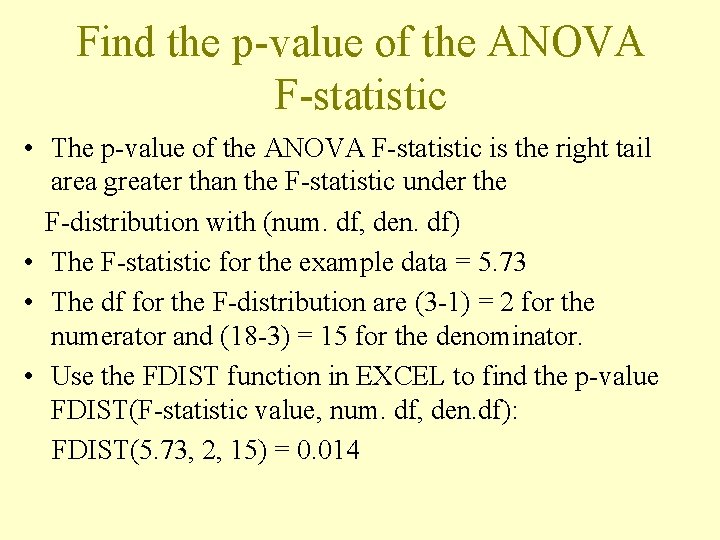 Find the p-value of the ANOVA F-statistic • The p-value of the ANOVA F-statistic