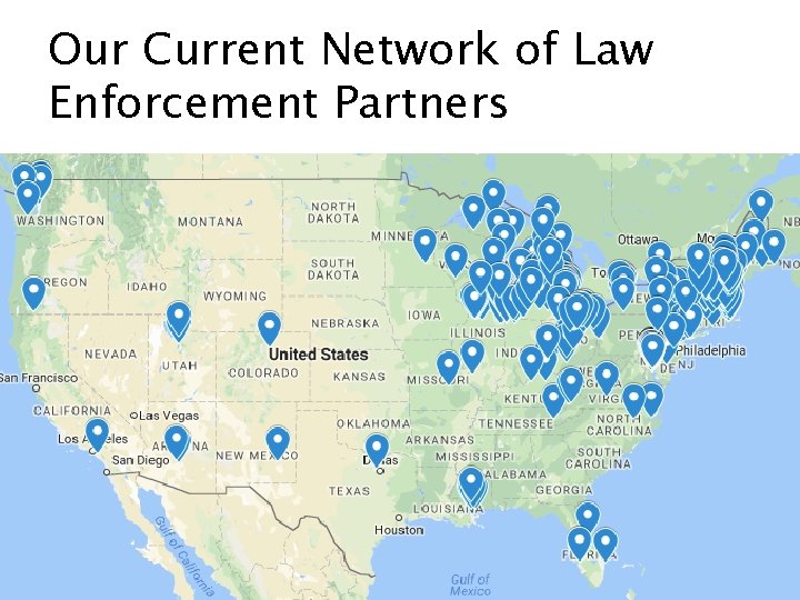 Our Current Network of Law Enforcement Partners 