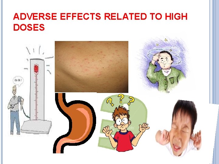 ADVERSE EFFECTS RELATED TO HIGH DOSES 