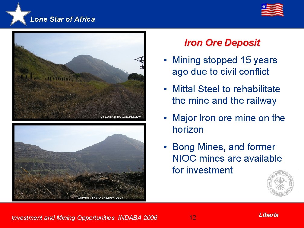 Lone Star of Africa Iron Ore Deposit • Mining stopped 15 years ago due