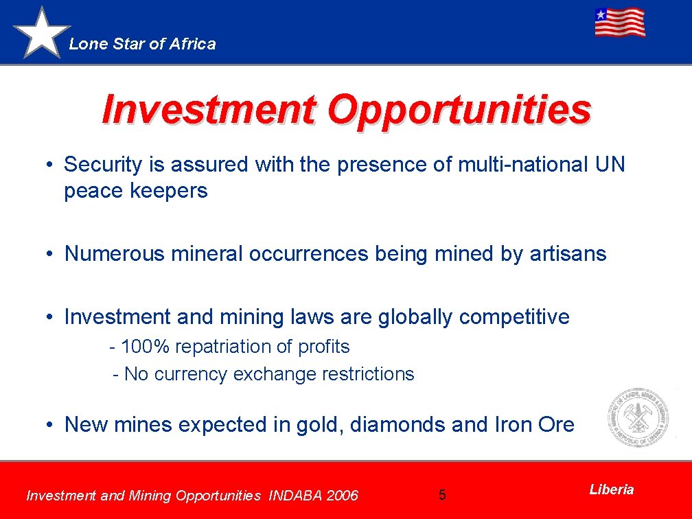 Lone Star of Africa Investment Opportunities • Security is assured with the presence of