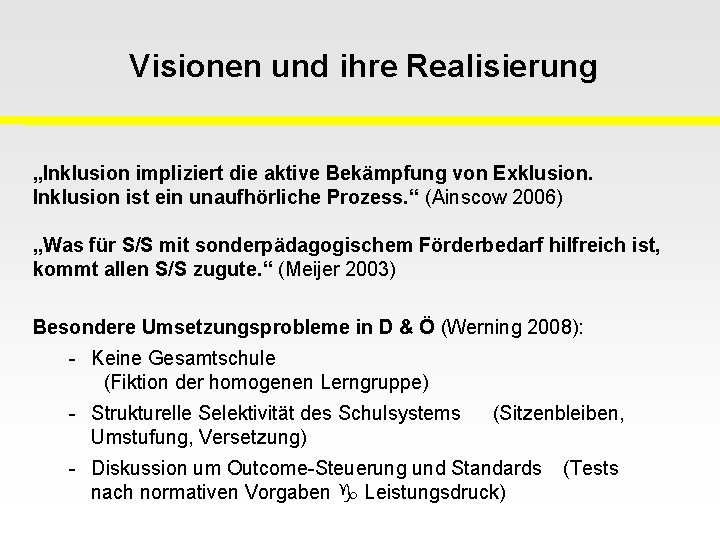 Visionen und ihre Realisierung „Inklusion impliziert die aktive Bekämpfung von Exklusion. Inklusion ist ein