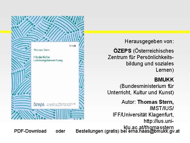Herausgegeben von: ÖZEPS (Österreichisches Zentrum für Persönlichkeitsbildung und soziales Lernen) BMUKK (Bundesministerium für Unterricht,