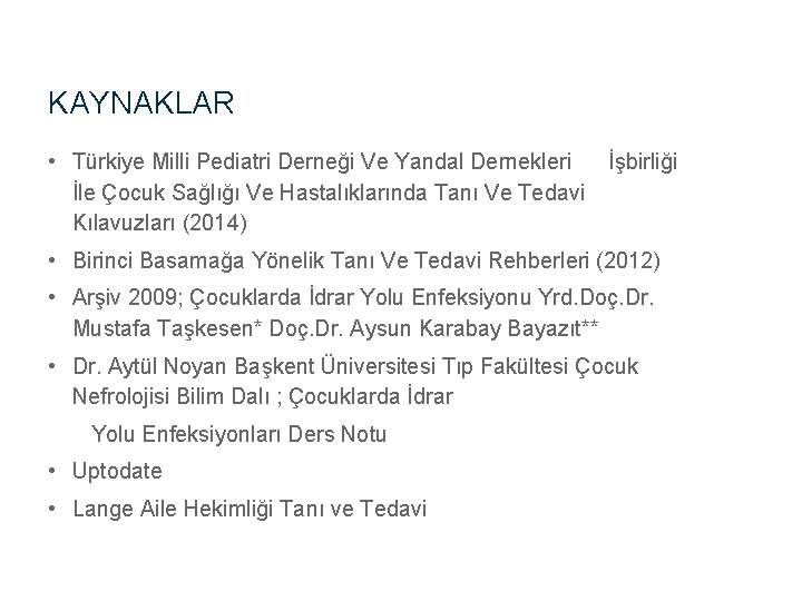KAYNAKLAR • Türkiye Milli Pediatri Derneği Ve Yandal Dernekleri İşbirliği İle Çocuk Sağlığı Ve