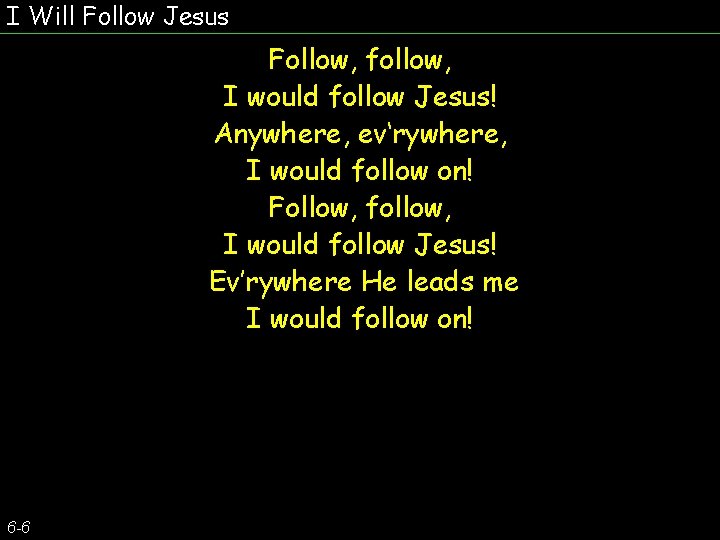 I Will Follow Jesus Words by E. E. Hewitt / Music by William J.