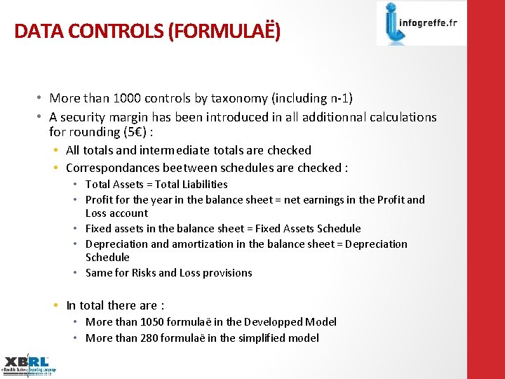 DATA CONTROLS (FORMULAË) • More than 1000 controls by taxonomy (including n-1) • A