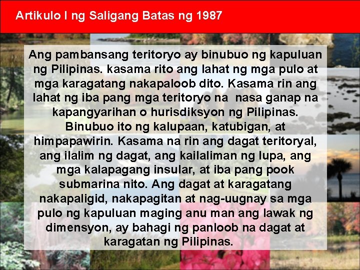 Artikulo I ng Saligang Batas ng 1987 Ang pambansang teritoryo ay binubuo ng kapuluan