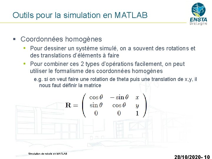 Outils pour la simulation en MATLAB § Coordonnées homogènes • Pour dessiner un système