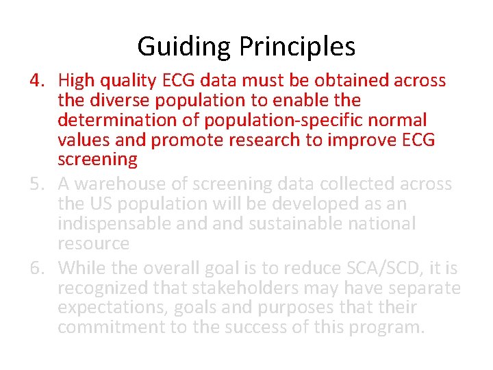 Guiding Principles 4. High quality ECG data must be obtained across the diverse population