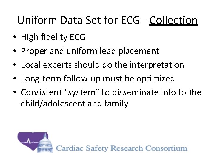 Uniform Data Set for ECG - Collection • • • High fidelity ECG Proper