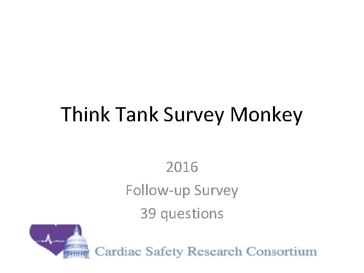 Think Tank Survey Monkey 2016 Follow-up Survey 39 questions 