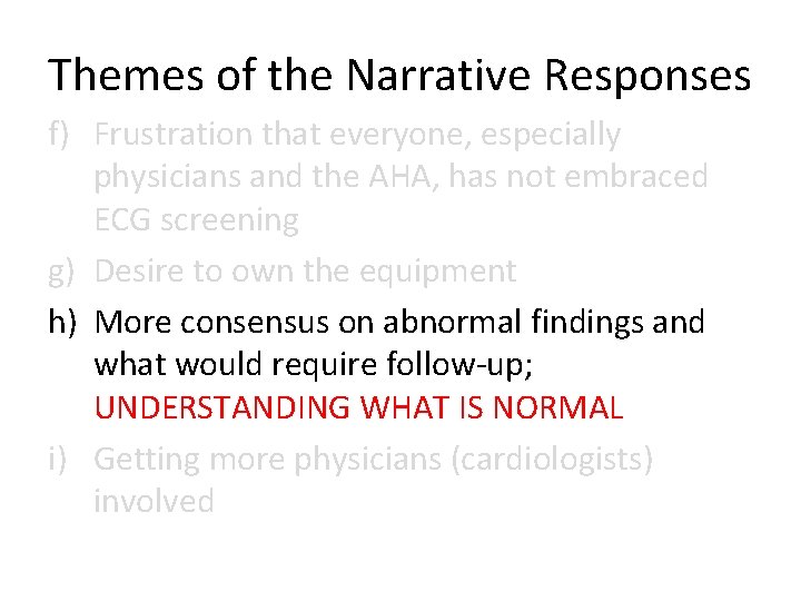 Themes of the Narrative Responses f) Frustration that everyone, especially physicians and the AHA,