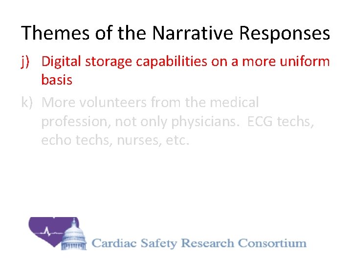 Themes of the Narrative Responses j) Digital storage capabilities on a more uniform basis