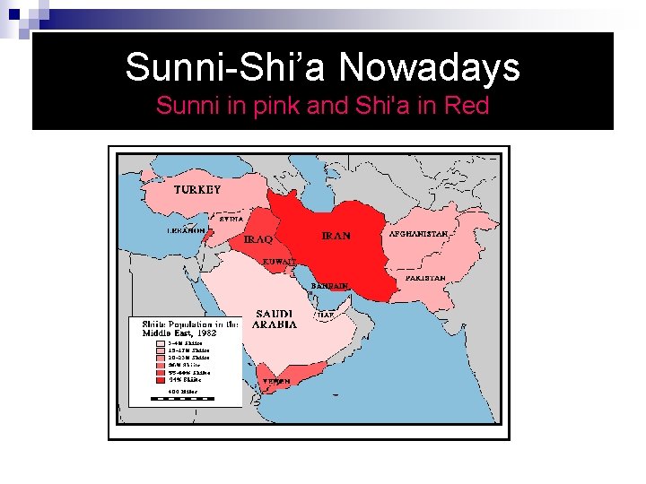 Sunni-Shi’a Nowadays Sunni in pink and Shi'a in Red 