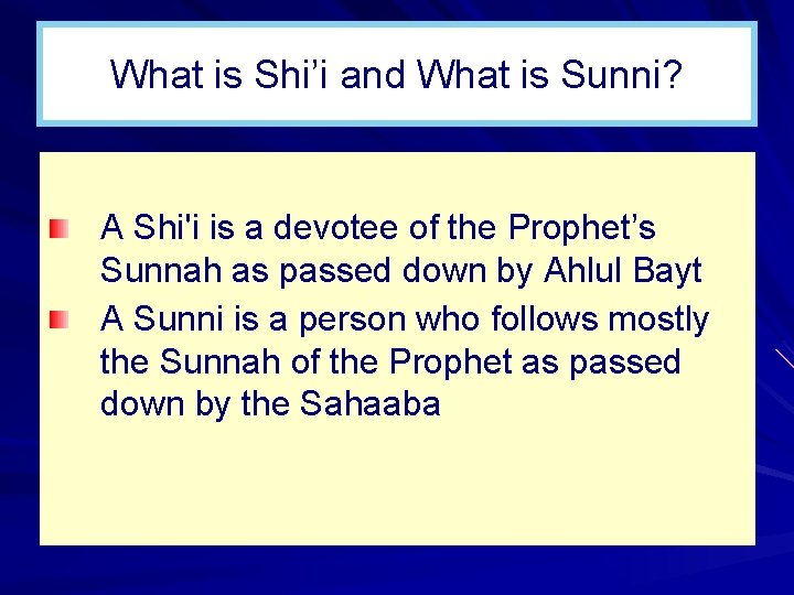 What is Shi’i and What is Sunni? A Shi'i is a devotee of the