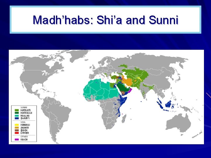 Madh’habs: Shi’a and Sunni 