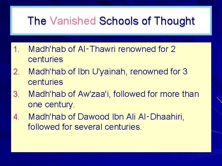 The Vanished Schools of Thought The Madh'hab of Al‑Thawri renowned for 2 centuries 2.