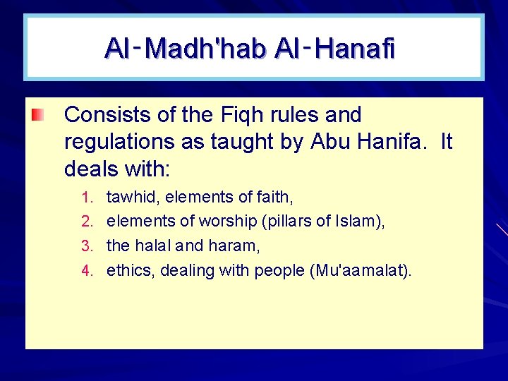 Al‑Madh'hab Al‑Hanafi Consists of the Fiqh rules and regulations as taught by Abu Hanifa.