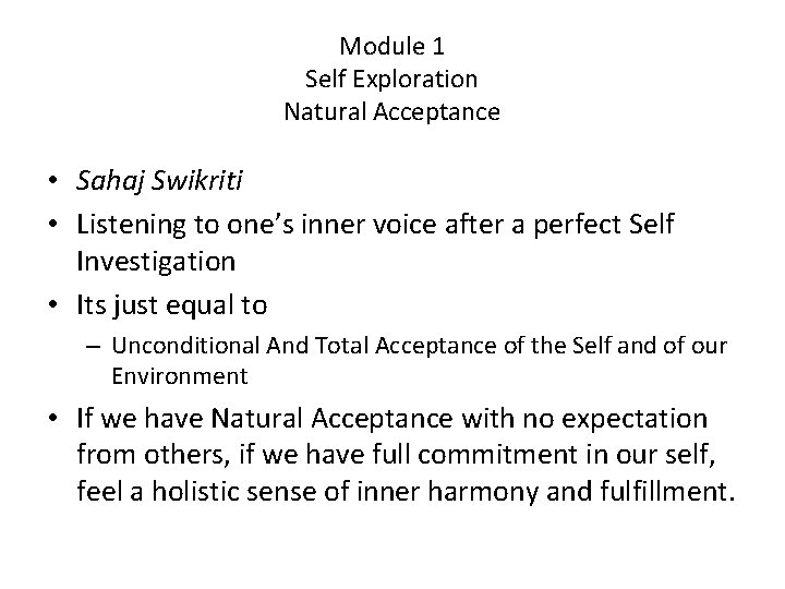 Module 1 Self Exploration Natural Acceptance • Sahaj Swikriti • Listening to one’s inner