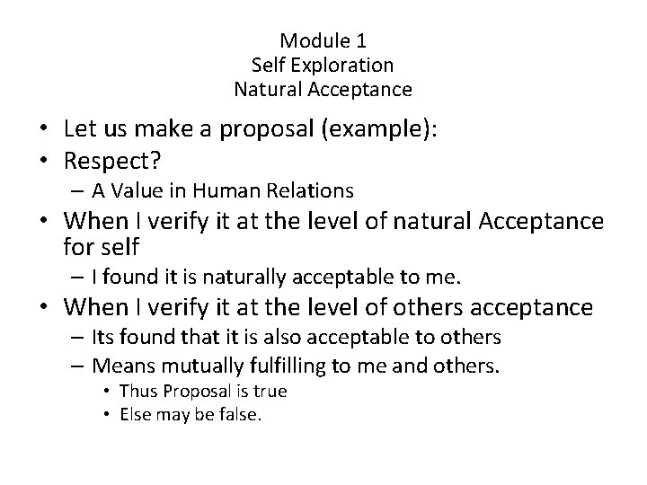 Module 1 Self Exploration Natural Acceptance • Let us make a proposal (example): •