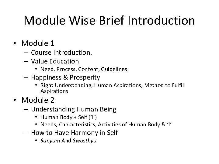 Module Wise Brief Introduction • Module 1 – Course Introduction, – Value Education •