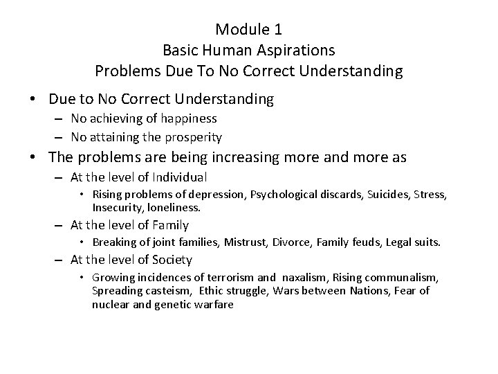 Module 1 Basic Human Aspirations Problems Due To No Correct Understanding • Due to