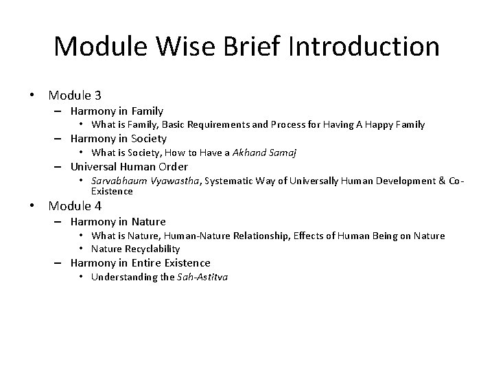 Module Wise Brief Introduction • Module 3 – Harmony in Family • What is