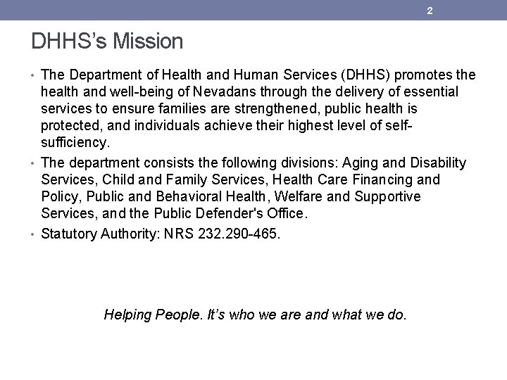 2 DHHS’s Mission • The Department of Health and Human Services (DHHS) promotes the