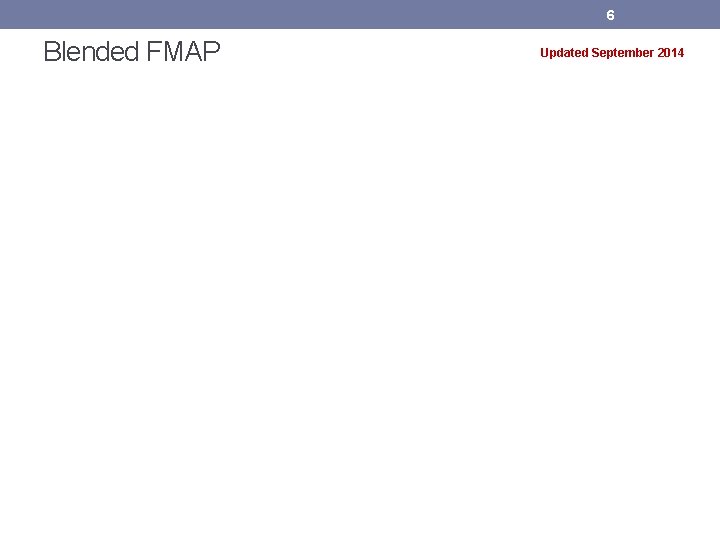 6 Blended FMAP Updated September 2014 
