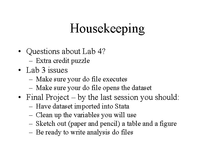 Housekeeping • Questions about Lab 4? – Extra credit puzzle • Lab 3 issues