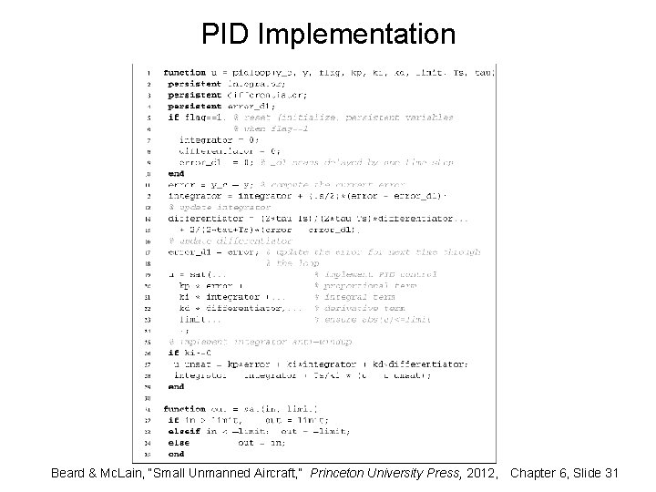 PID Implementation Beard & Mc. Lain, “Small Unmanned Aircraft, ” Princeton University Press, 2012,