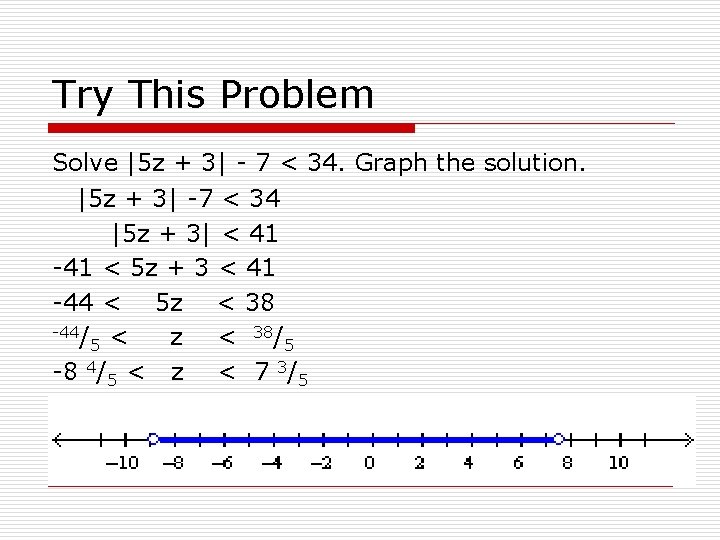 Try This Problem Solve |5 z + 3| - 7 < 34. Graph the