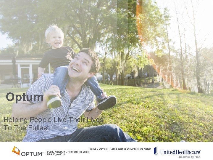 Optum Helping People Live Their Lives To The Fullest United Behavioral Health operating under