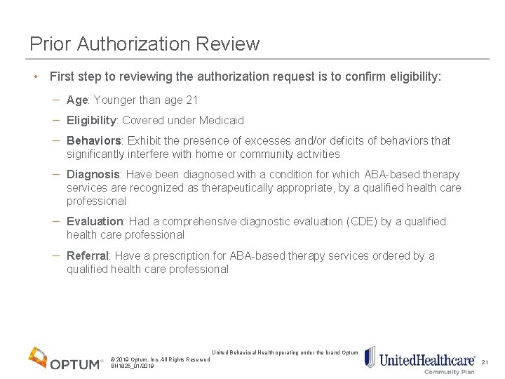 Prior Authorization Review • First step to reviewing the authorization request is to confirm
