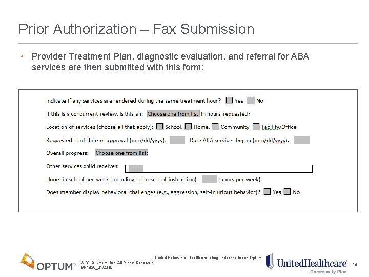 Prior Authorization – Fax Submission • Provider Treatment Plan, diagnostic evaluation, and referral for