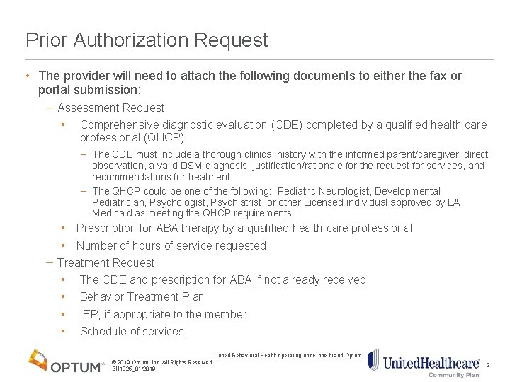 Prior Authorization Request • The provider will need to attach the following documents to