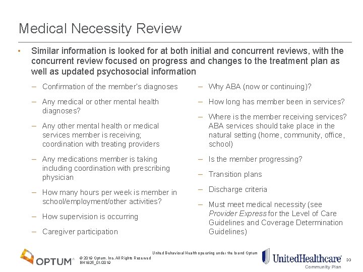 Medical Necessity Review • Similar information is looked for at both initial and concurrent