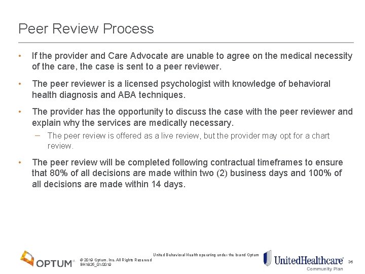 Peer Review Process • If the provider and Care Advocate are unable to agree