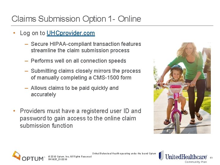 Claims Submission Option 1 - Online • Log on to UHCprovider. com − Secure