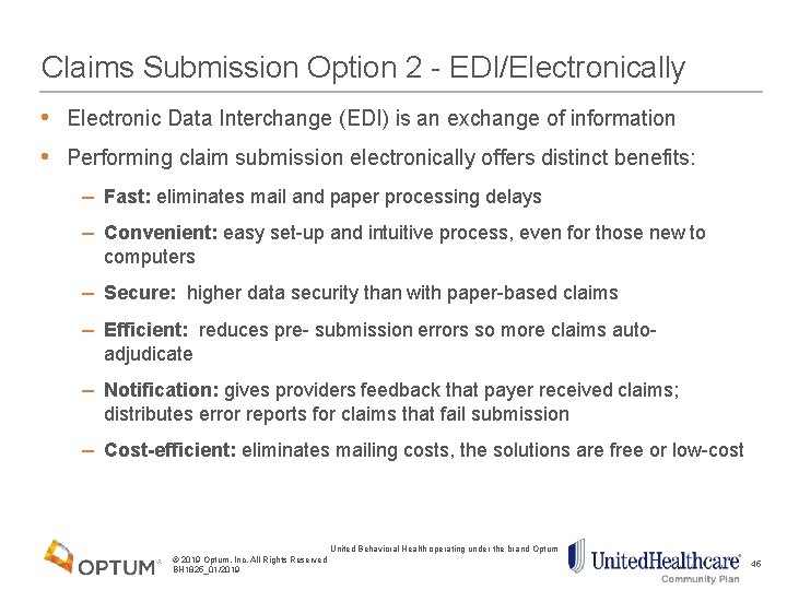 Claims Submission Option 2 - EDI/Electronically • Electronic Data Interchange (EDI) is an exchange